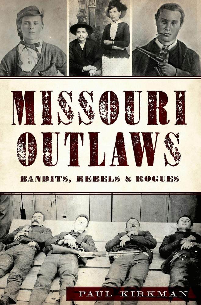NEW The History Press Missouri Outlaws, MO 9781625859150 True Crime Trade Paperb