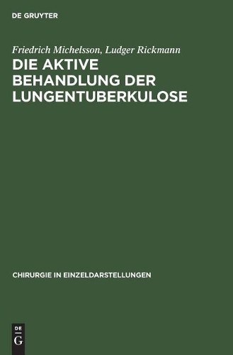 Friedrich Michelsson Ludger Ri Die aktive Behandlung der Lungentuber (Hardback)
