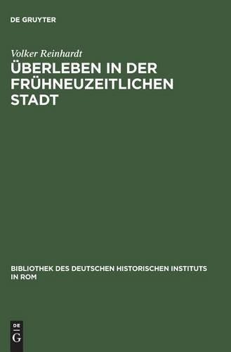 Volker Reinhardt Überleben in der frühneuzeitlichen Stadt (Hardback)