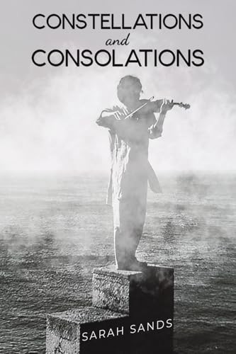 Constellations and Consolations by Sands, Sarah Paperback / softback Book TheFREE US DELIVERY | ISBN: 1035865807 | Quality Books