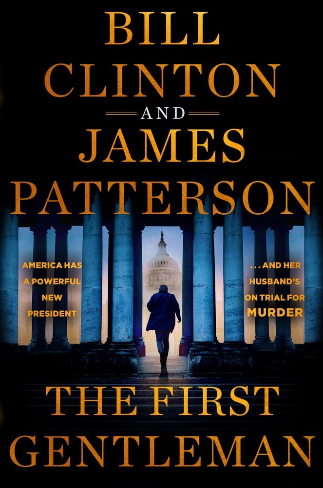 The First Gentleman: A Thriller - hardcover Patterson, James|Clinton, Bill