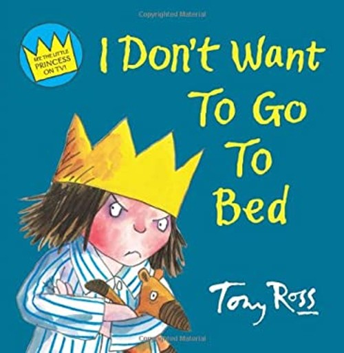 I Don't Want to Go to Bed! Paperback Tony RossFree US Delivery | ISBN:0007254482