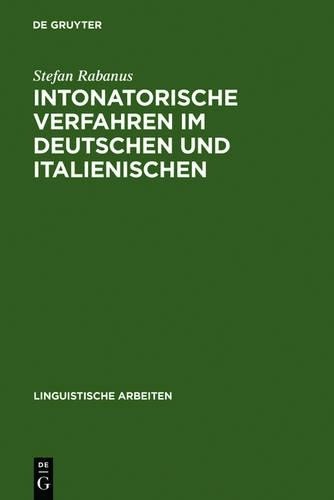 Stefan Rabanus Intonatorische Verfahren im Deutschen und Italienische (Hardback)