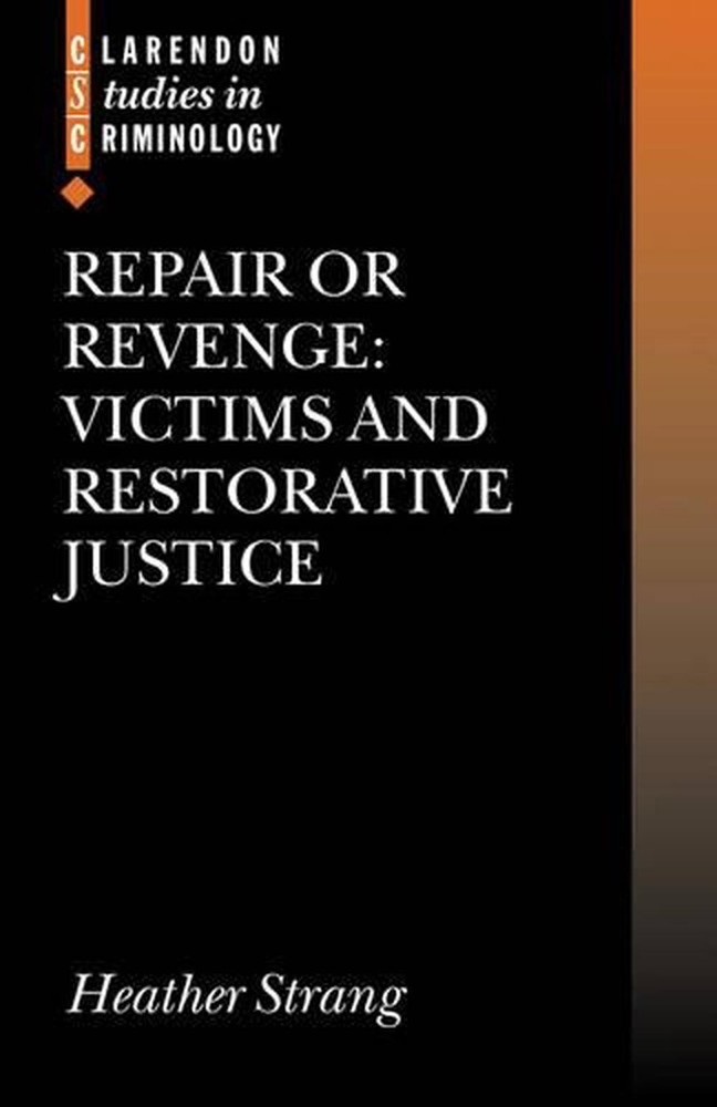 Repair or Revenge: Victims and Restorative Justice by Heather Strang (English) H