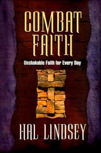 Combat Faith: Unshakable Faith for Every Day by Mr. Lindsey, Hal: Used