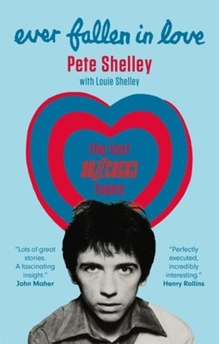 Ever Fallen in Love: The Lost Buzzcocks Tapes by Pete Shelley: Used