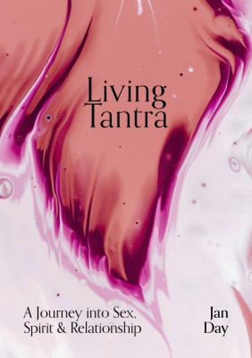 Living Tantra : A Journey into Sex, Spirit and Relationship PaperFree US Delivery | ISBN:1786785420
