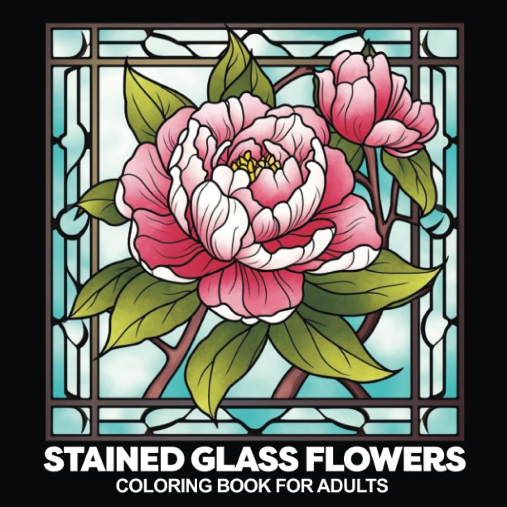 Stained Glass Flowers Coloring Book for Adults