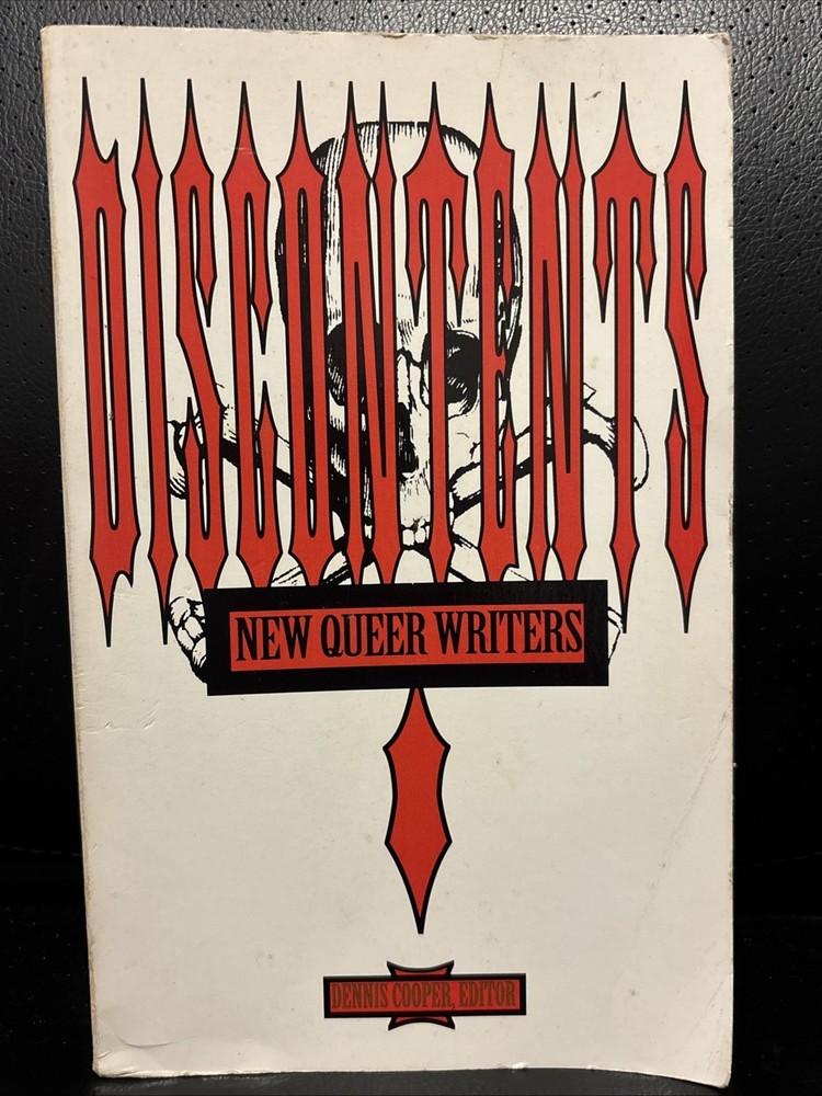 DISCONTENTS: NEW QUEER WRITERS By Dennis Cooper