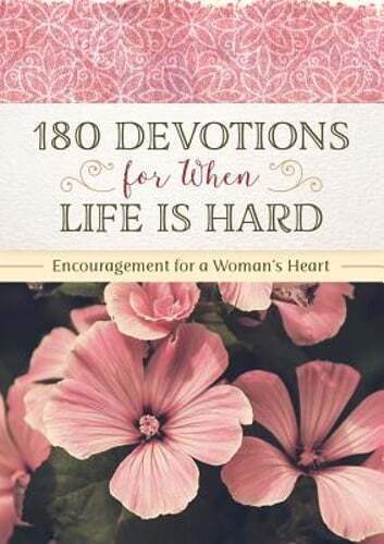 180 Devotions for When Life Is Hard: Encouragement for a Woman's Heart: Used