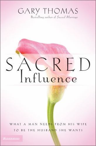 Sacred Influence: What a Man Needs from His - 0310247403, Gary Thomas, hardcover