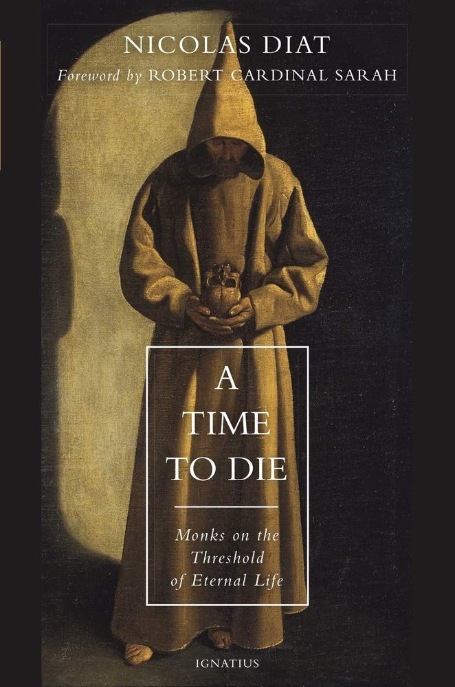 A Time to Die: Monks on the Threshold of Eternal Life by Diat
