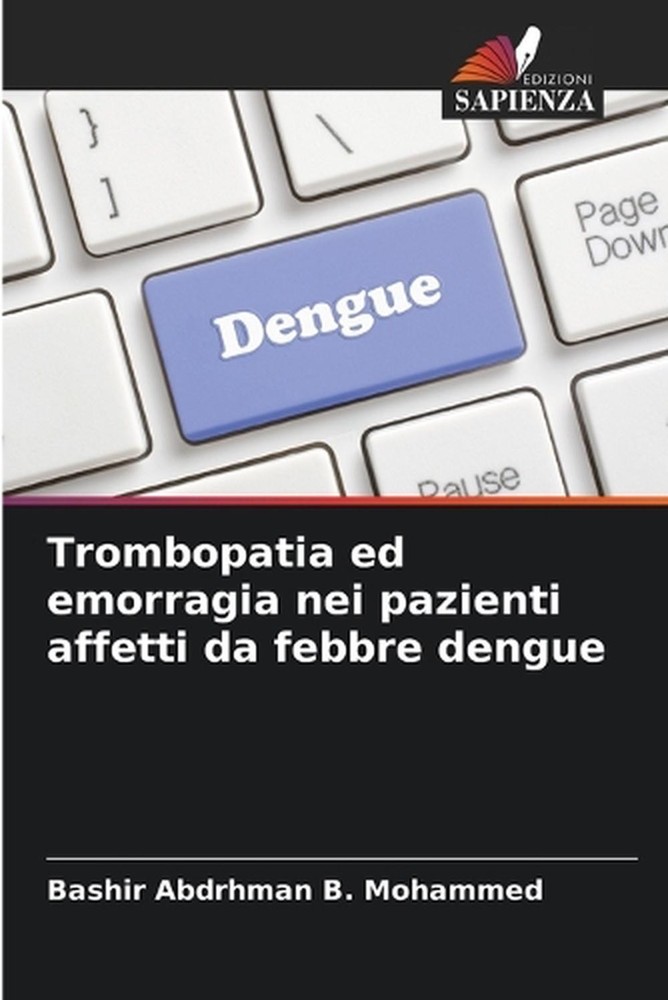 Trombopatia ed emorragia nei pazienti affetti da febbre dengue by Bashir Abdrhma