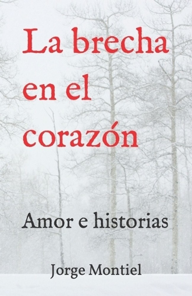 La Brecha En El Corazn: Amor e historias by Jorge Montiel (Spanish) Paperback Bo