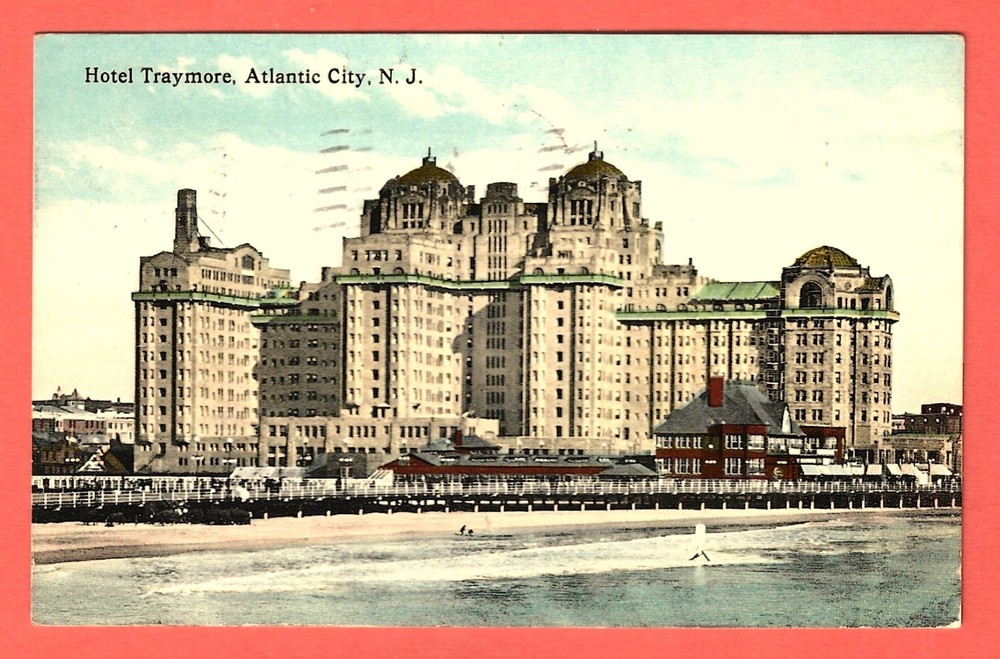 HOTEL TRAYMORE, ATLANTIC CITY, N.J. – 1916 Postcard – Demolished in 1972