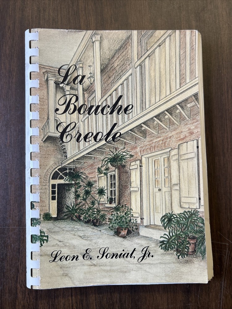 Creole Cookbook Recipes La Bouche Creole By Leon Soniat Jr Cajun Vtg 1987
