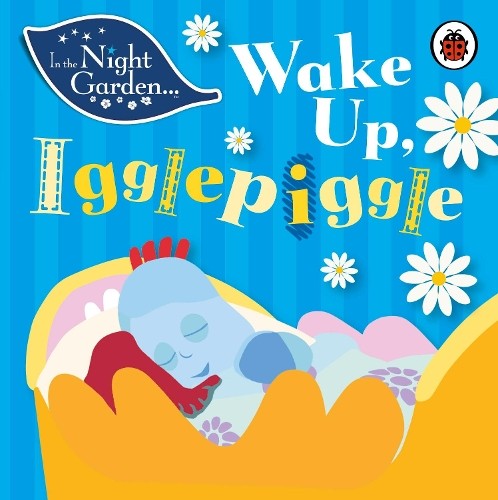 In the Night Garden: Wake Up, Igglepiggle by Davenport, Andrew 1405908998 TheFREE US DELIVERY | ISBN: 1405908998 | Quality Books