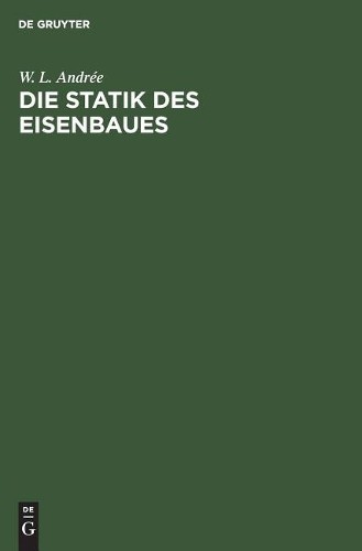 W L Andrée Die Statik Des Eisenbaues (Hardback)Another great item from Rarewaves USA | Free delivery!