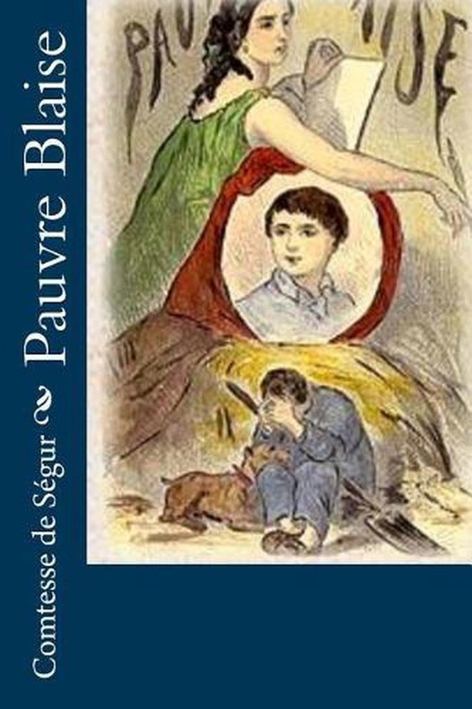 Pauvre Blaise by Comtesse de Segur (French) Paperback Book