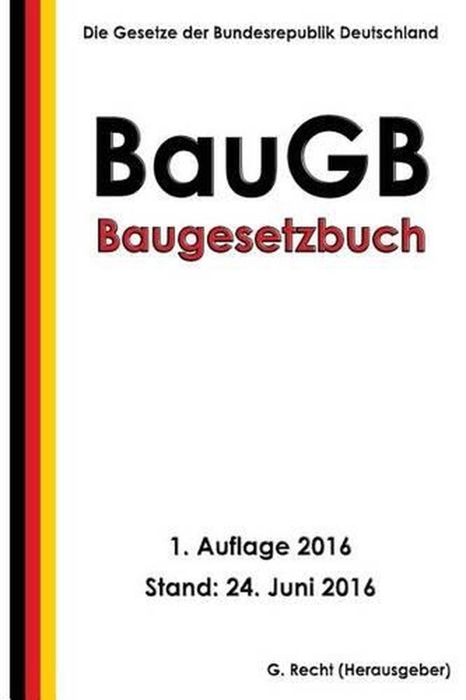 Baugesetzbuch (BauGB), 1. Auflage 2016 by G. Recht (German) Paperback Book