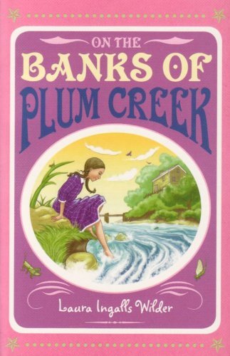 On the Banks of Plum Creek By Laura Ingalls Wilder