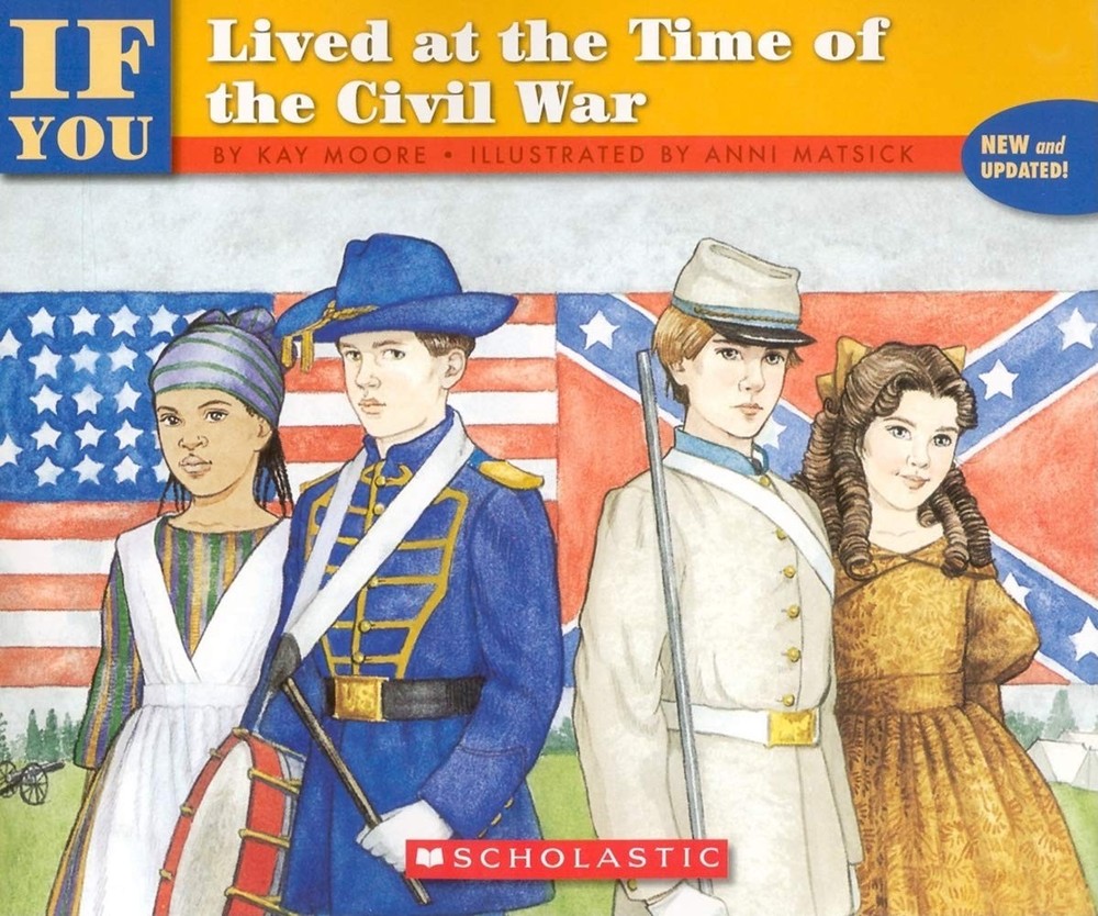 If You Lived At The Time Of The Civil War - paperback Moore, Kay|Matsick, An...
