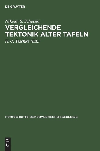 Nikolai S Schatski Vergleichende Tektonik Alter Tafeln (Hardback)