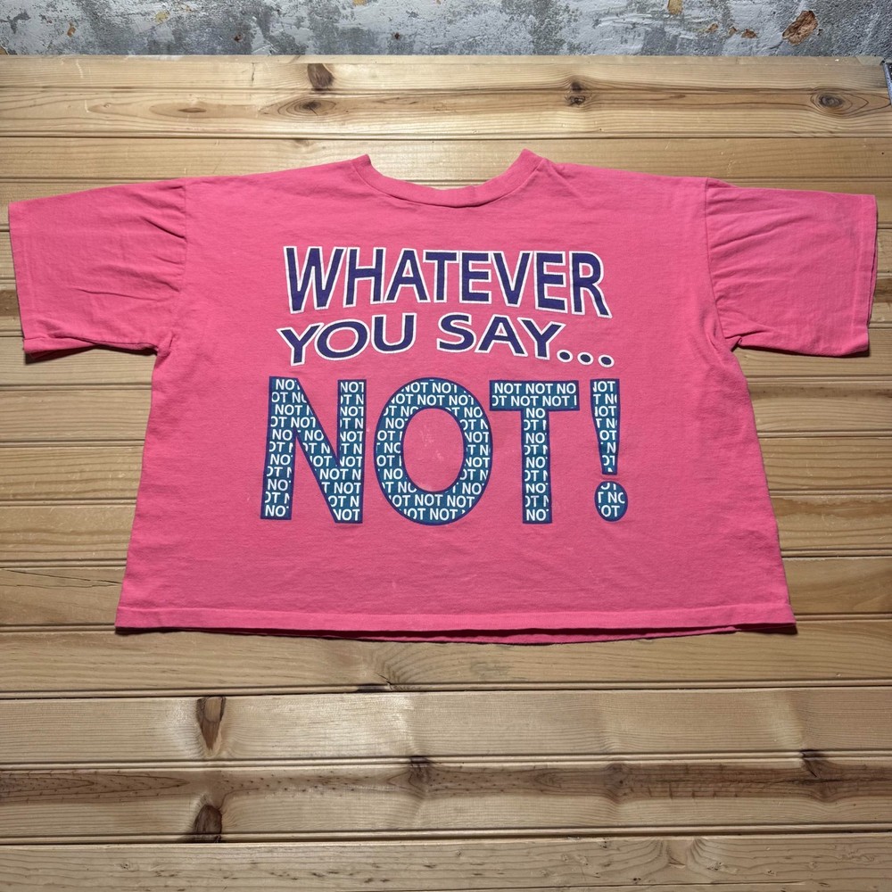 Vintage 90s Whatever You Say NOT! Sassy Cropped Graphic T-Shirt USA - One Size