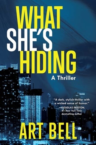 What She's Hiding: A Thriller by Art Bell: New