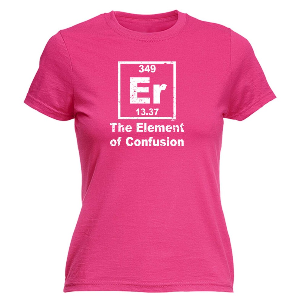 The Element Of Confusion - Womens T Shirt Funny T-Shirt Novelty gift tshirt