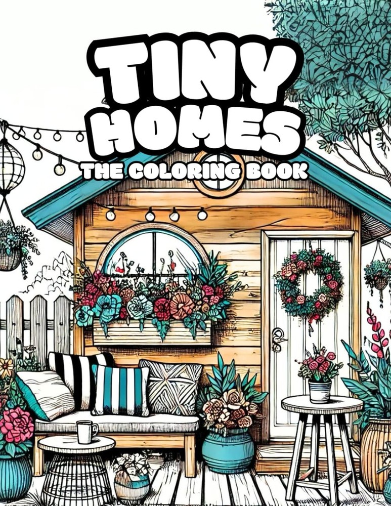 Tiny Homes, The Coloring Book