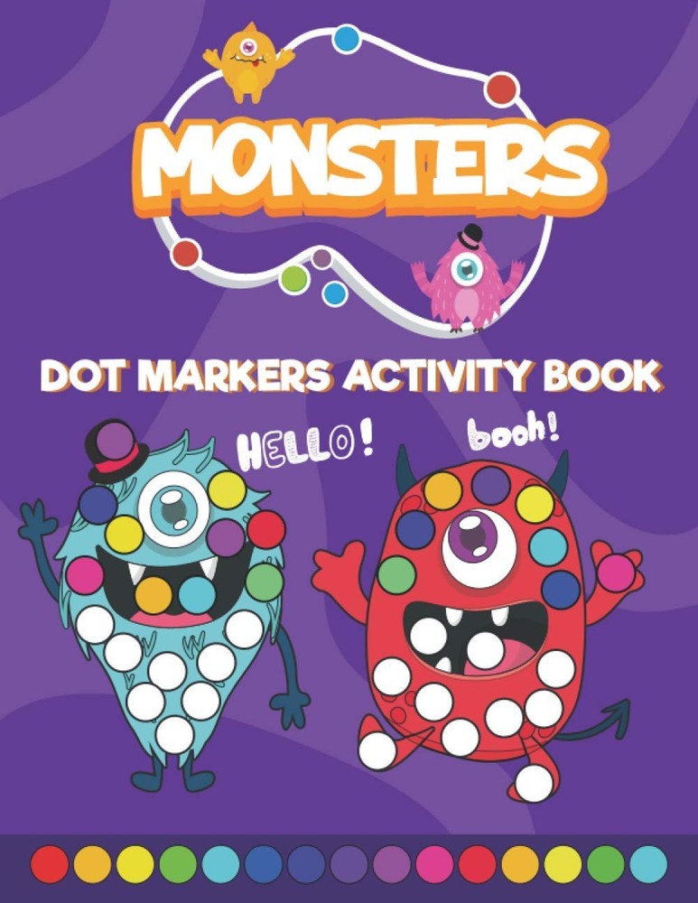 Monsters Dot Markers Activity Book: Do a Dot art coloring book for toddlers - Mo