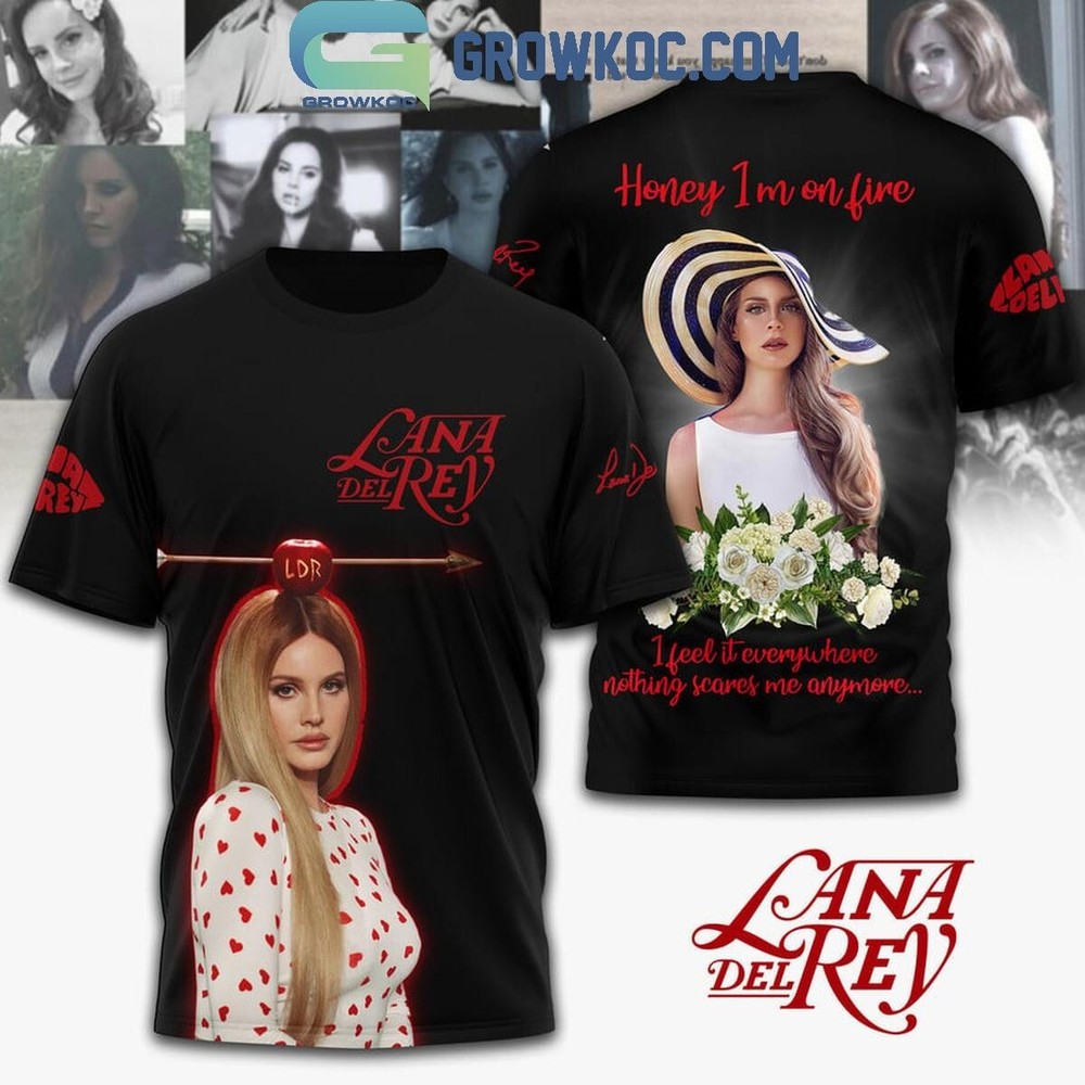 LaLana Del Rey Honey I’m On Fire T-Shirts 3D