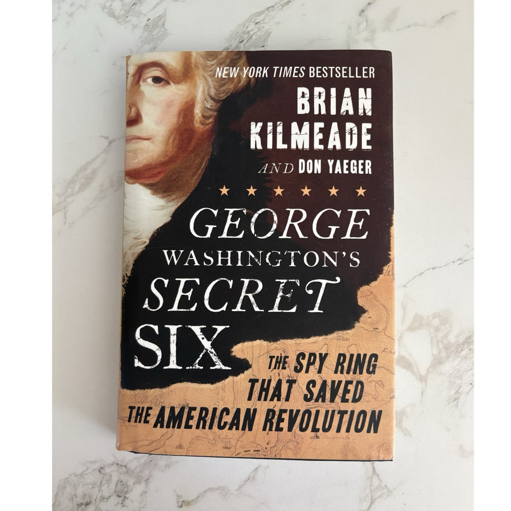 George Washington's Secret Six by Kilmeade & Yaeger Hardcover 2013 Espionage