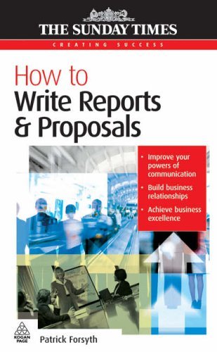 How to Write Reports and Proposals (Creating Success) By Patrick
