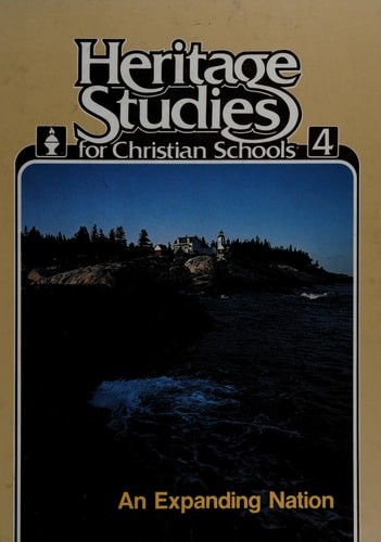 An Expanding Nation (Heritage Studies for Christian Schools, Book4) by Elmer, Ma