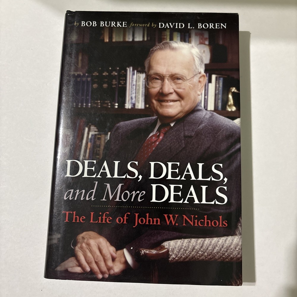 Deals, Deals, and More Deals : The Life of John W. Nichols.