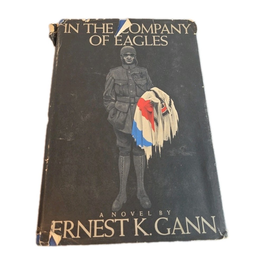 In The Company Of Eagles, Ernest K. Gann, Book Club Ed, Vtg HC/DJ 1966.