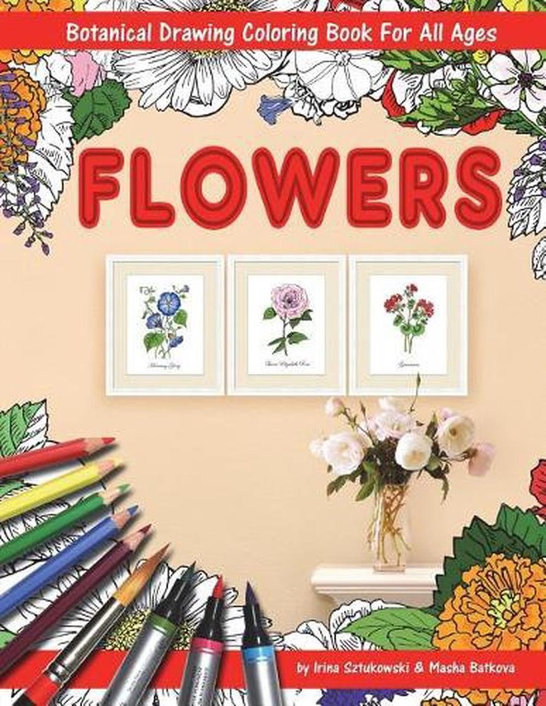 Flowers Coloring Book with Botanical Drawing: Stress Relieving Art for Adults an