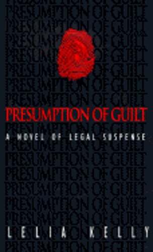 Presumption of Guilt by Lelia Kelly: Used
