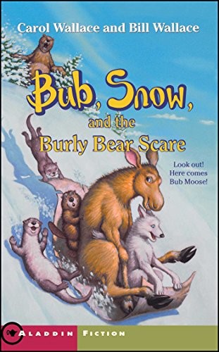 Bub, Snow, and the Burly Bear Scare ..., Wallace, Carol