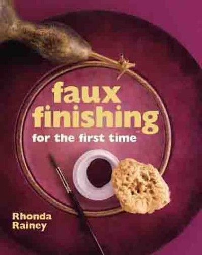 Faux Finishing For The First Time, Rainey, Rhonda