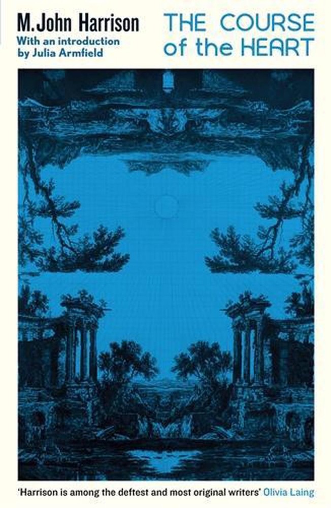 The Course of the Heart: An extraordinary, genre-bending classic by M. John Harr