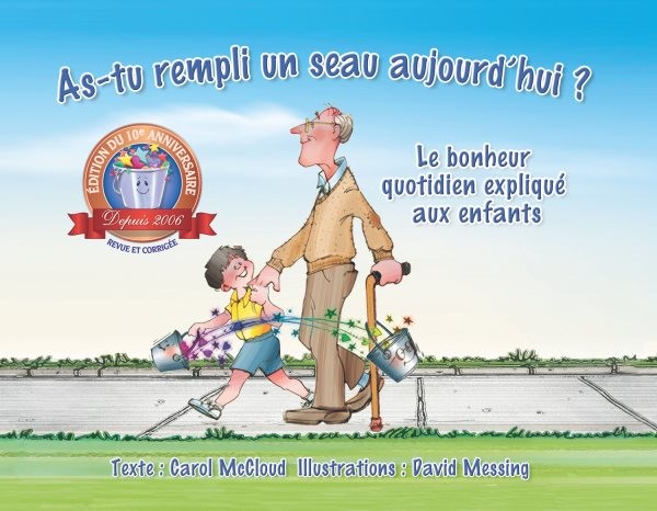 As-tu Rempli Un Seau Aujourd'hui ? : Le Bonheur Quotidien Expliqué Aux Enfant...