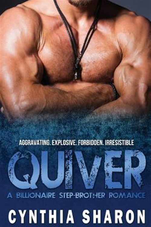 Quiver : A Billionaire Stepbrother With Benefits Romance, Paperback by Sharon...