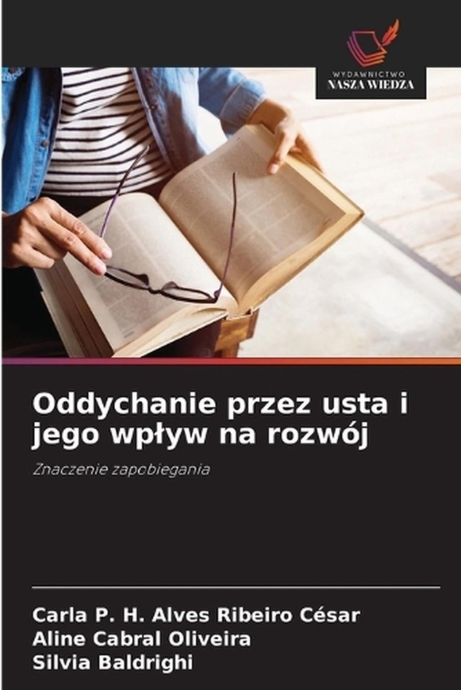 Oddychanie przez usta i jego wplyw na rozwj by Carla P.H. Alves Ribeiro C?sar (P
