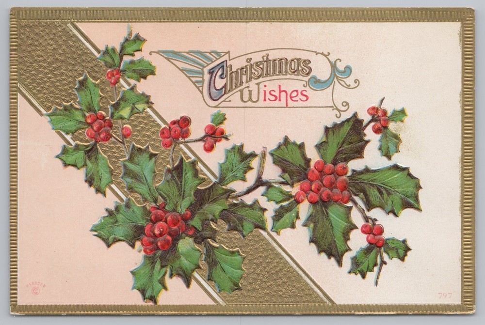 Holiday~Holly & Christmas Wishes~Vintage Postcard
