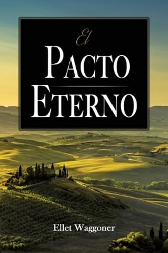El Pacto Eterno by Ellet Waggoner: Used