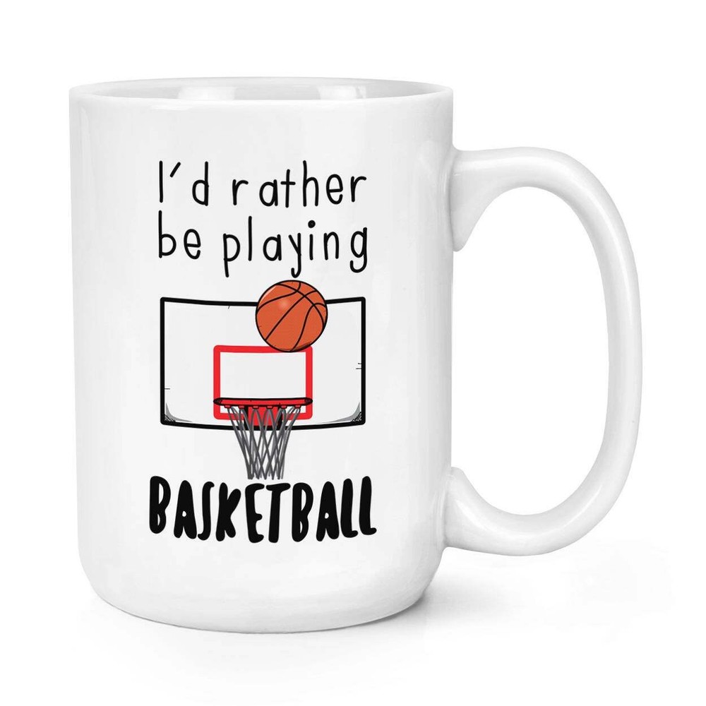 I'd Rather Be Playing Basketball Coffee Mug Coffee Cup Mug Large Mug Cup