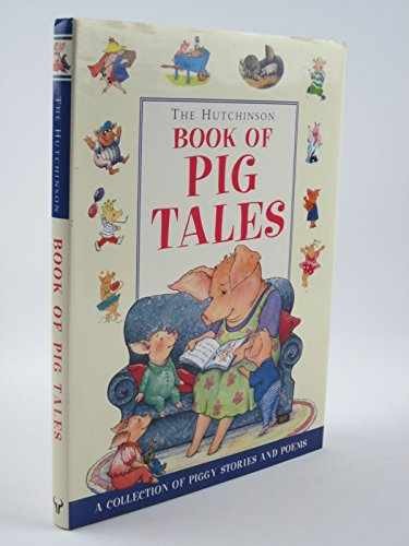 The Hutchinson Book of Pig Tales - Hardcover, by Colin McNaughton - Very Good